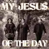 Of the Day - My Jesus (EP)